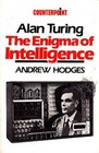 Alan Turing The Enigma of Intelligence