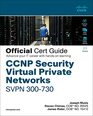 CCNP Security Virtual Private Networks SVPN 300730 Official Cert Guide