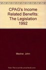 CPAG's Income Related Benefits The Legislation 1992