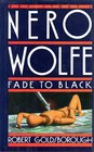 Fade to Black (Rex Stout's Nero Wolfe, Bk 5)