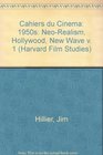 Cahiers Du Cinema: The 1950S, Neo-Realism, Hollywood, New Wave (Harvard Film Studies)