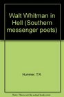 Walt Whitman in Hell Poems