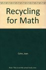 Recycling for Math