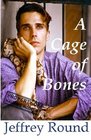 A Cage Of Bones