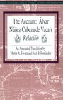 The Account Alvar Nunez Cabeza De Vaca's Relacion