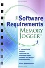 The Software Requirements Memory Jogger A Pocket Guide to Help Software And Business Teams Develop And Manage Requirements