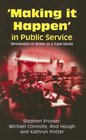 Making It Happen' in Public Service Devolution in Wales as a Case Study