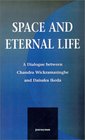 Space and Eternal Life A Dialogue Between Daisaku Ikeda and Chandra Wickramasinghe
