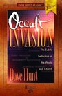 Occult Invasion The Subtle Seduction of the World and Church