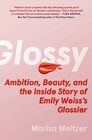Glossy Ambition Beauty and the Inside Story of Emily Weiss's Glossier