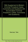 1984 Supplement to Modern Criminal Procedure Cases Comments and Questions