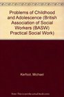 Problems of Childhood and Adolescence  Practical Social Work