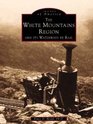 Railways And Waterways Through The White Mountains
