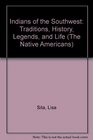 Indians of the Southwest Traditions History Legends and Life
