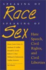 Speaking of Race Speaking of Sex Hate Speech Civil Rights and Civil Liberties