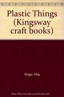 Kingsway Craft books 3 Plastic Things