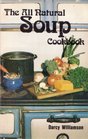 All Natural Soup Cookbook