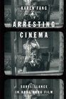 Arresting Cinema Surveillance in Hong Kong Film