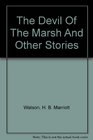 The Devil Of The Marsh And Other Stories