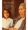 FIRST FAMILIES A Photographic History of California Indians