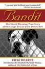 Bandit The HeartWarming True Story of One Dog's Rescue from Death Row