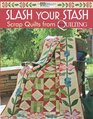 Slash Your Stash Scrap Quilts from McCall's Quilting