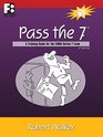 Pass the 7 A Training Guide for the FINRA Series 7 Exam