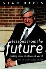 Lessons from the Future Making Sense of a Blurred World from the World's Leading Futurist