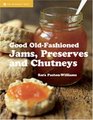 Good OldFashioned Jams Preserves and Chutneys