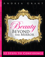 Beauty Beyond the Mirror 12 Steps to Confidence