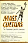 Mass Culture The Popular Arts in America