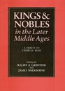 Kings and Nobles in the Later Middle Ages A Tribute to Charles Ross