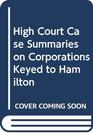 High Court Case Summaries on Corporations Keyed to Hamilton