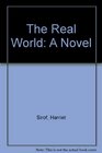 The Real World A Novel