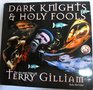 Dark Knights And Holy Fools The Art And Films of Terry Gilliam