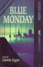 Blue Monday: A novel