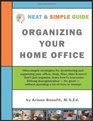 Neat and Simple Guide to Organizing Your Home Office: Ultra Simple, ADD-Friendly, Creative Strategies to Overcome Chronic Disorganization, Clear Clutter and Organize Your Office and Your Life!