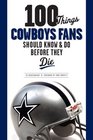 100 Things Cowboys Fans Should Know  Do Before They Die