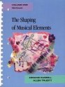 The Shaping of Musical Elements