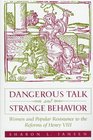 Dangerous Talk and Strange Behavior Women and Popular Resistance to the Reforms of Henry VIII