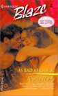 As Bad as Can Be: Under the Covers (Harlequin Blaze, No 86)