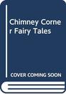Chimney Corner Fairy Tales