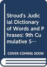 Stroud's Judicial Dictionary of Words and Phrases 9th Cumulative Suppl