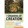 The Groaning of Creation God Evolution and the Problem of Evil