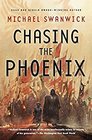 Chasing the Phoenix A Science Fiction Novel