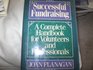 Successful Fundraising: A Complete Handbook for Volunteers and Professionals