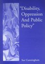 Disability Oppression and Public Policy Disabled People and the Professionals' Interpretation of the Manual Handling Operations Regulations 1992