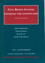 Civil Rights Actions Enforcing the Constitution 2d 2011 Supplement
