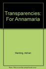 Transparencies For Annamaria