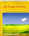 Safe Passage to Healing A Guide for Survivors of Ritual Abuse